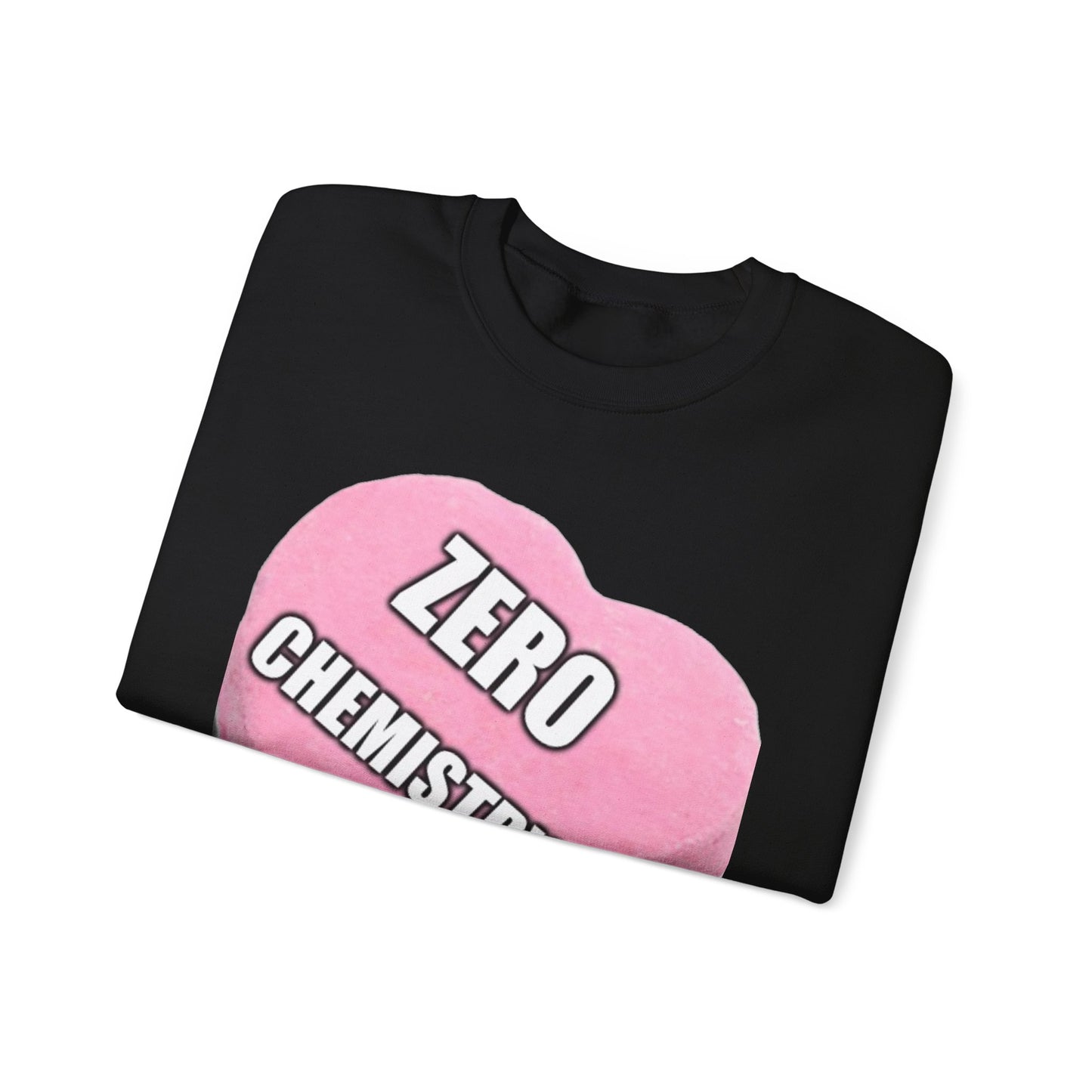 Candy Heart "Zero Chemistry" - Crewneck Sweatshirt