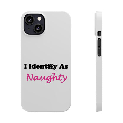 ID Naughty (White) - Slim Phone Cases - Better Mode