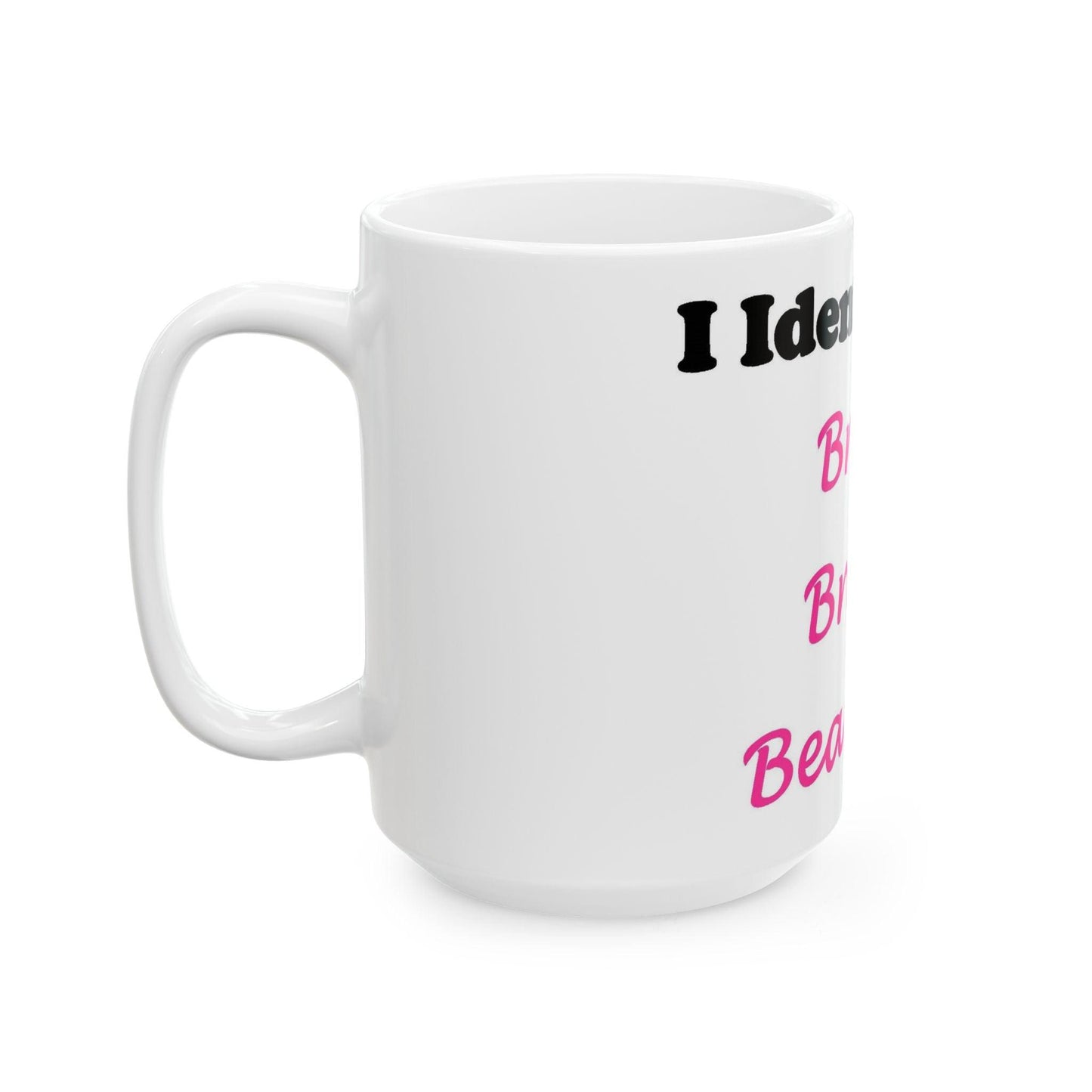 ID Brave Bright Beautiful (White) - Ceramic Mug, (11oz, 15oz)