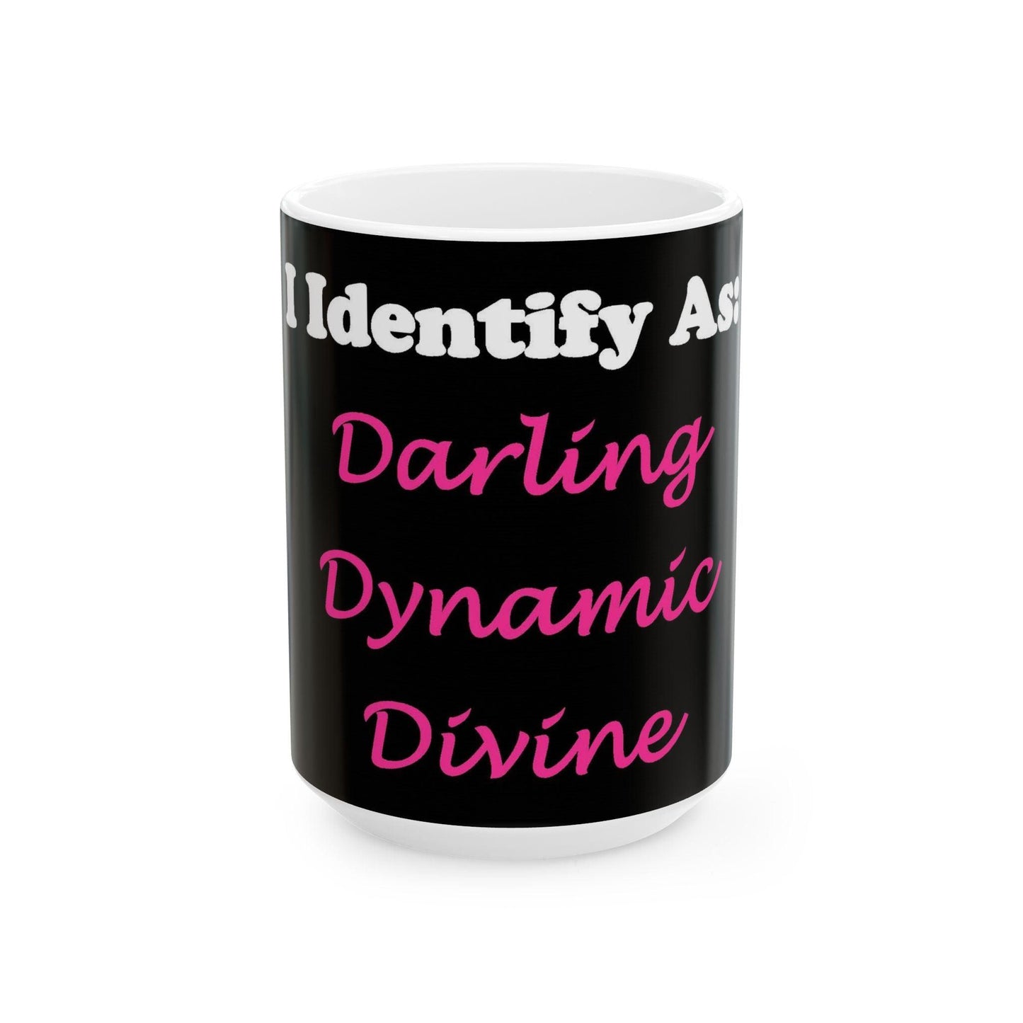 ID Darling Dynamic Divine (Black) - Ceramic Mug, (11oz, 15oz) - Better Mode