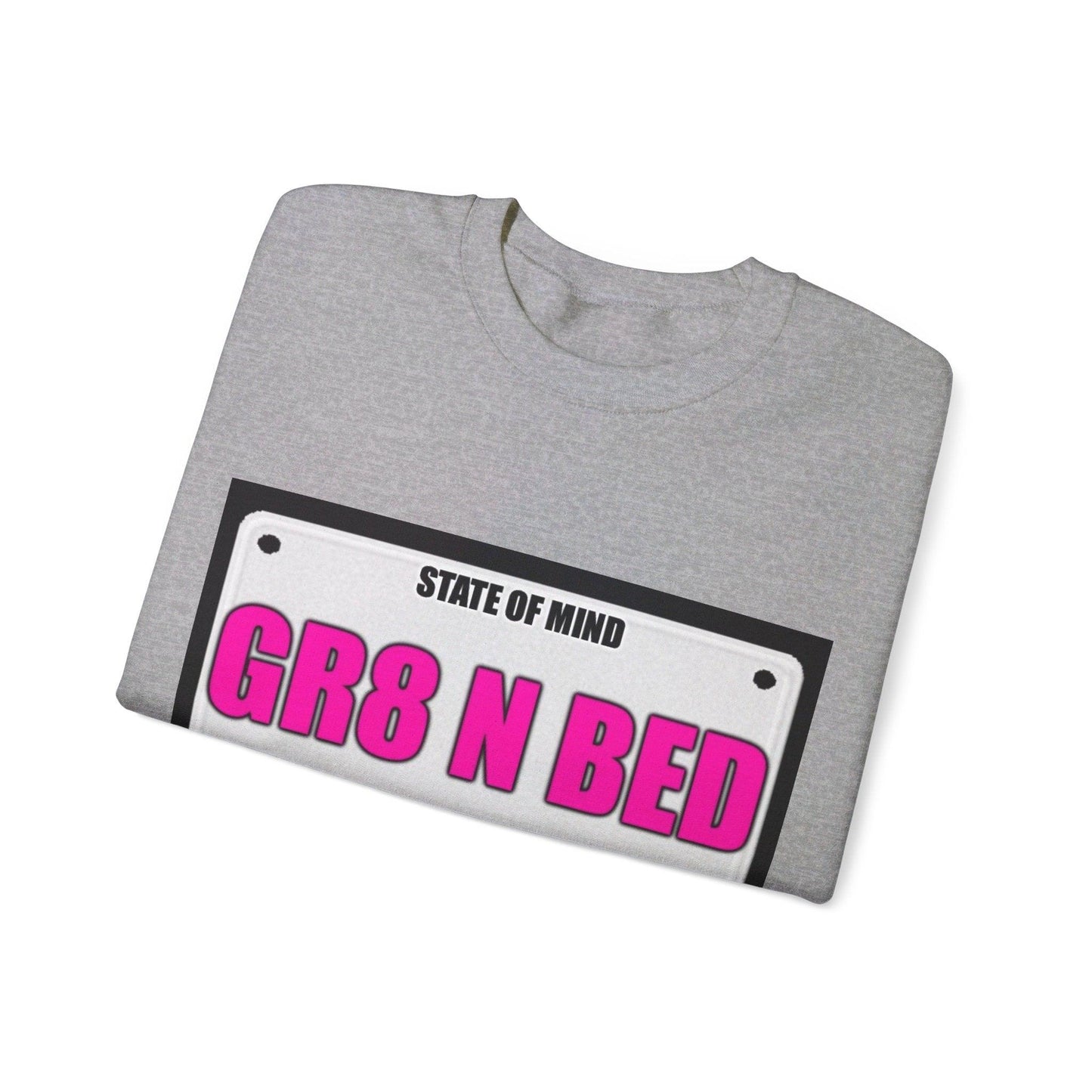 State Of Mind - GR8 N BED - Unisex Heavy Blend™ Crewneck Sweatshirt