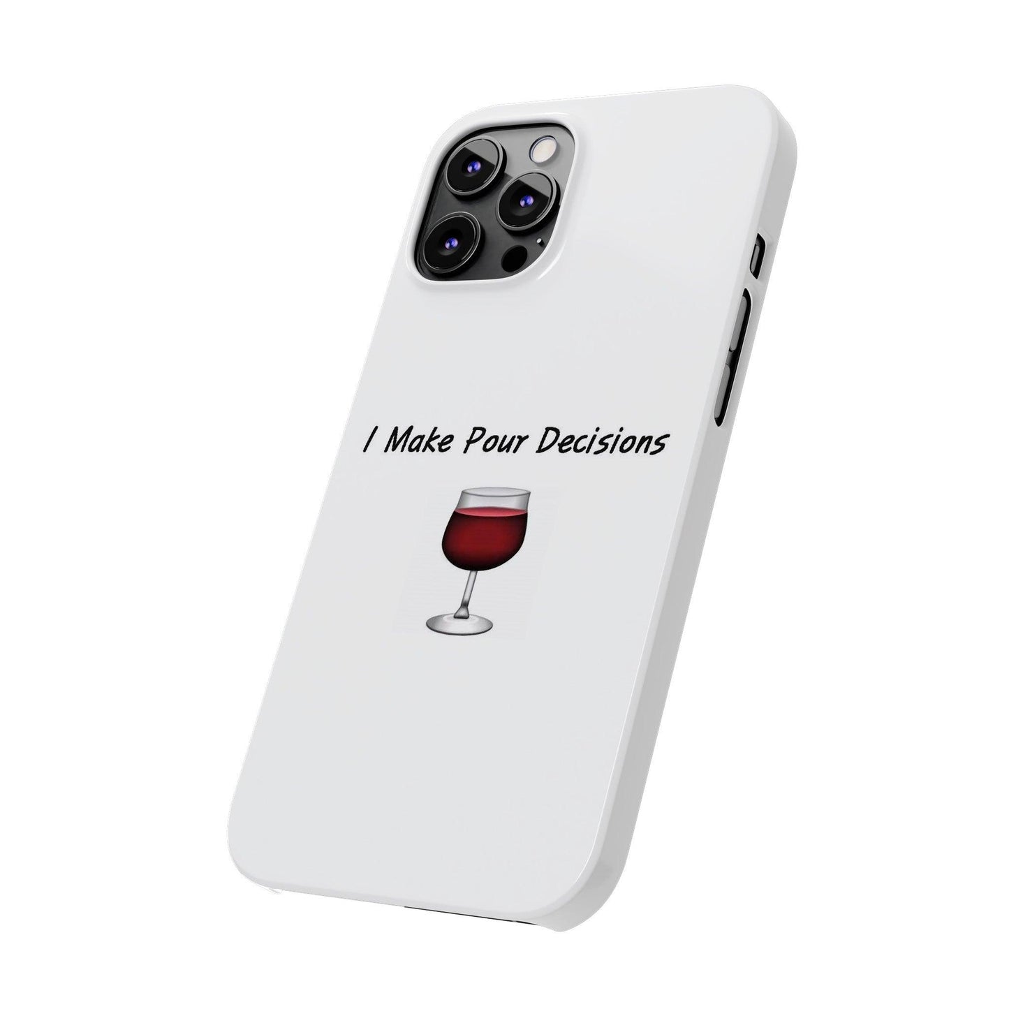 Pour Decisions Wine (White) - Slim Phone Cases - Better Mode