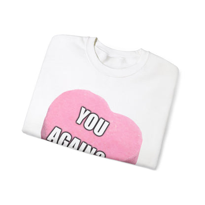 Candy Heart "You Again?" -  Crewneck Sweatshirt - Better Mode