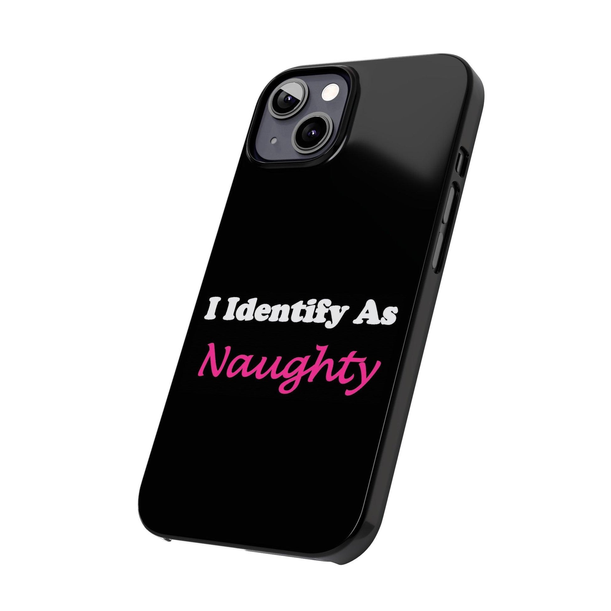 ID Naughty (Black) - Slim Phone Cases - Better Mode