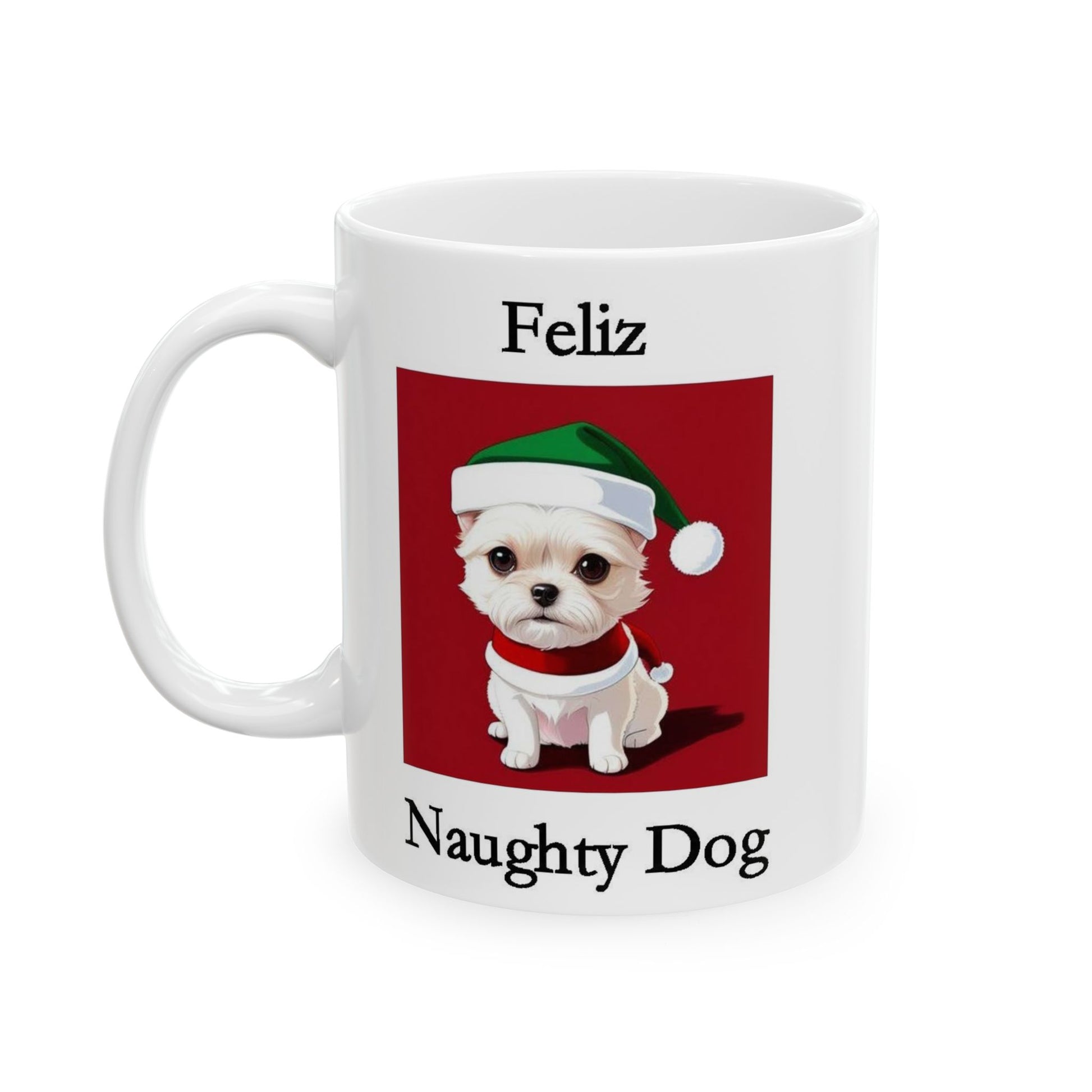 Christmas - Feliz Naughty Dog 2 (White) - Ceramic Mug, (11oz, 15oz) - Better Mode