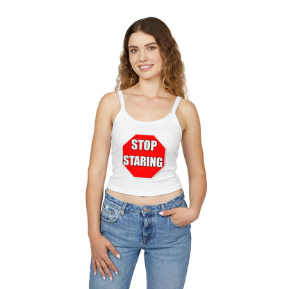 Stop Staring - Women's Spaghetti Strap Tank Top