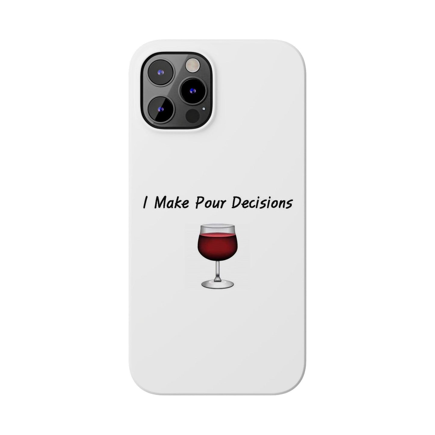 Pour Decisions Wine (White) - Slim Phone Cases - Better Mode