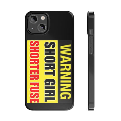 Slim Phone Cases - Short Girl Short Fuse