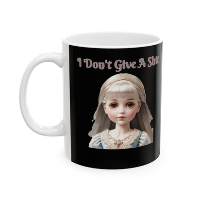 I Don't ... Ceramic Mug