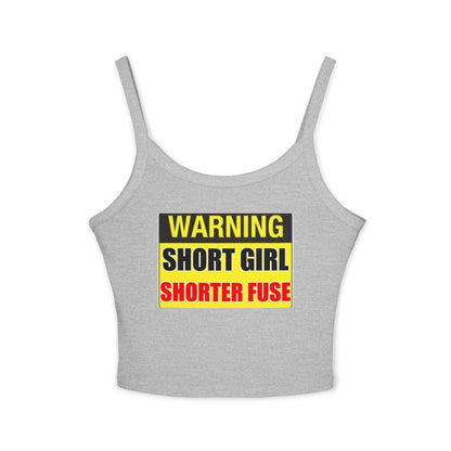 Short Girl Short Fuse - Women's Spaghetti Strap Tank Top