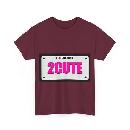 State Of Mind - 2 CUTE - Unisex Heavy Cotton T-Shirt