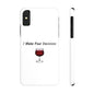 Pour Decisions Wine (White) - Slim Phone Cases - Better Mode