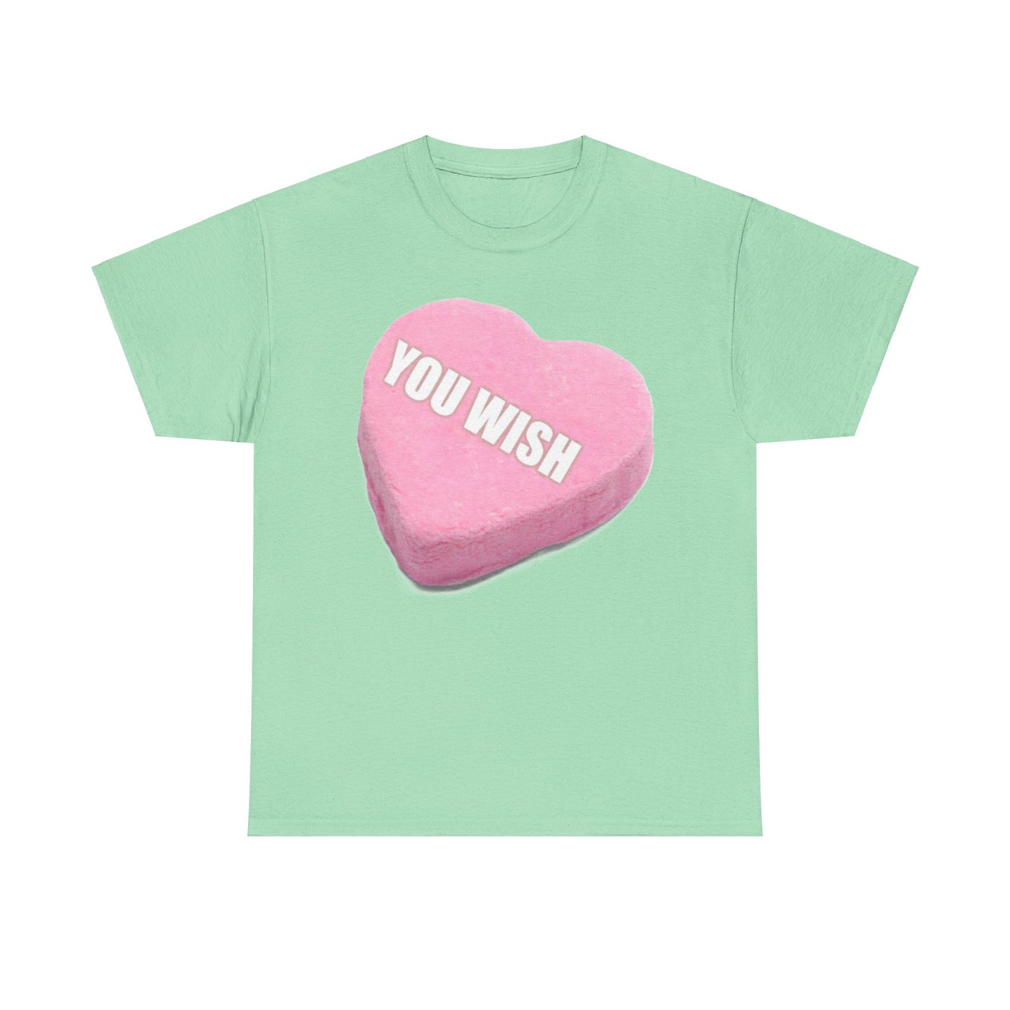 Candy Heart "You Wish" - Unisex Heavy Cotton T-Shirt - Better Mode