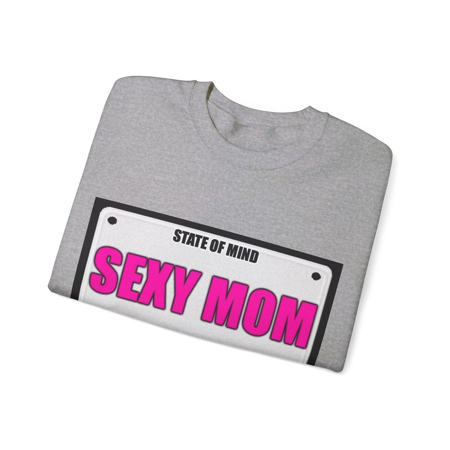 State Of Mind - SEXY MOM - Unisex Heavy Blend™ Crewneck Sweatshirt