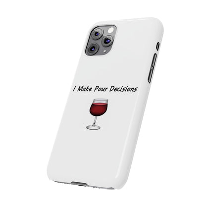 Pour Decisions Wine (White) - Slim Phone Cases - Better Mode