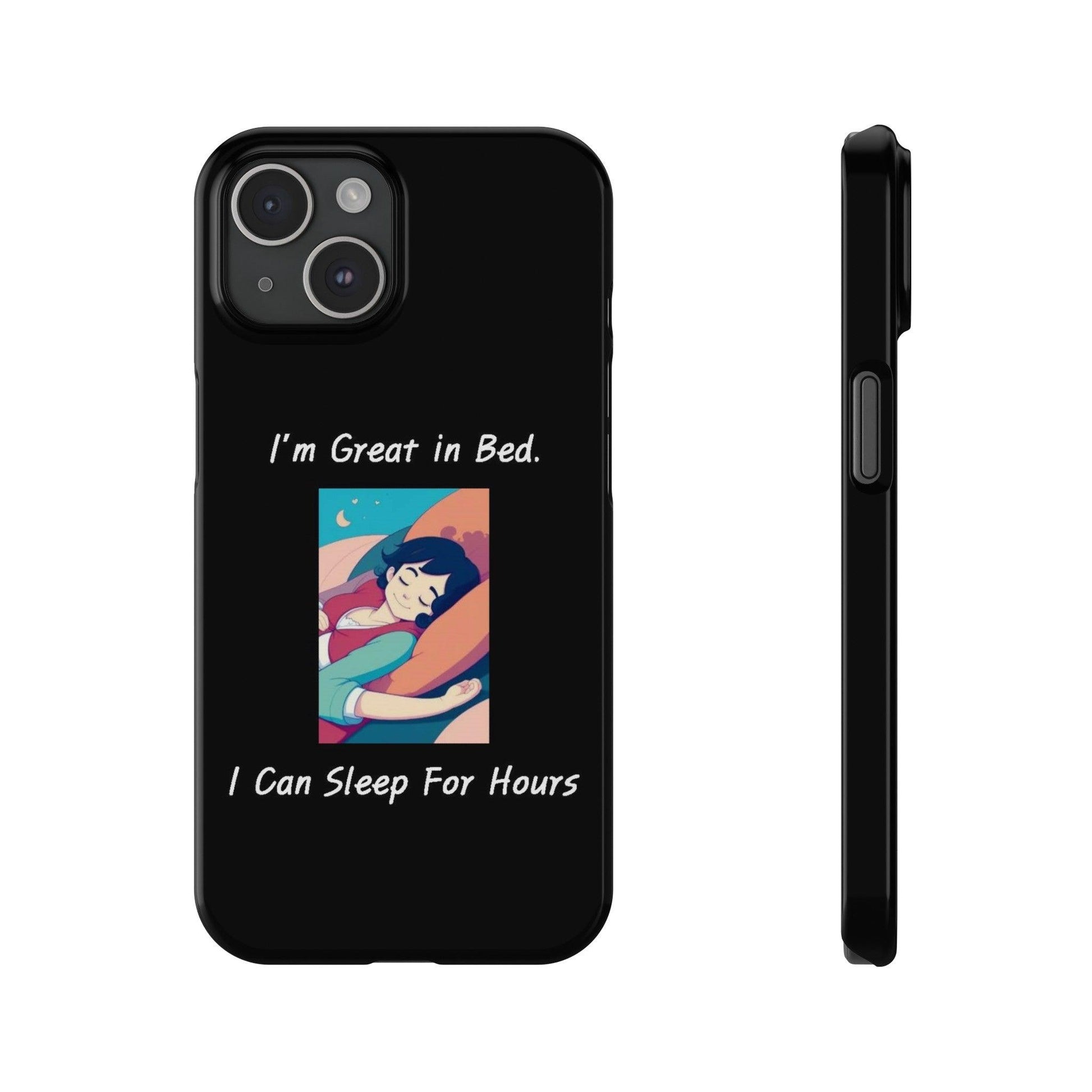 Great In Bed (Black) - Slim Phone Cases - Better Mode