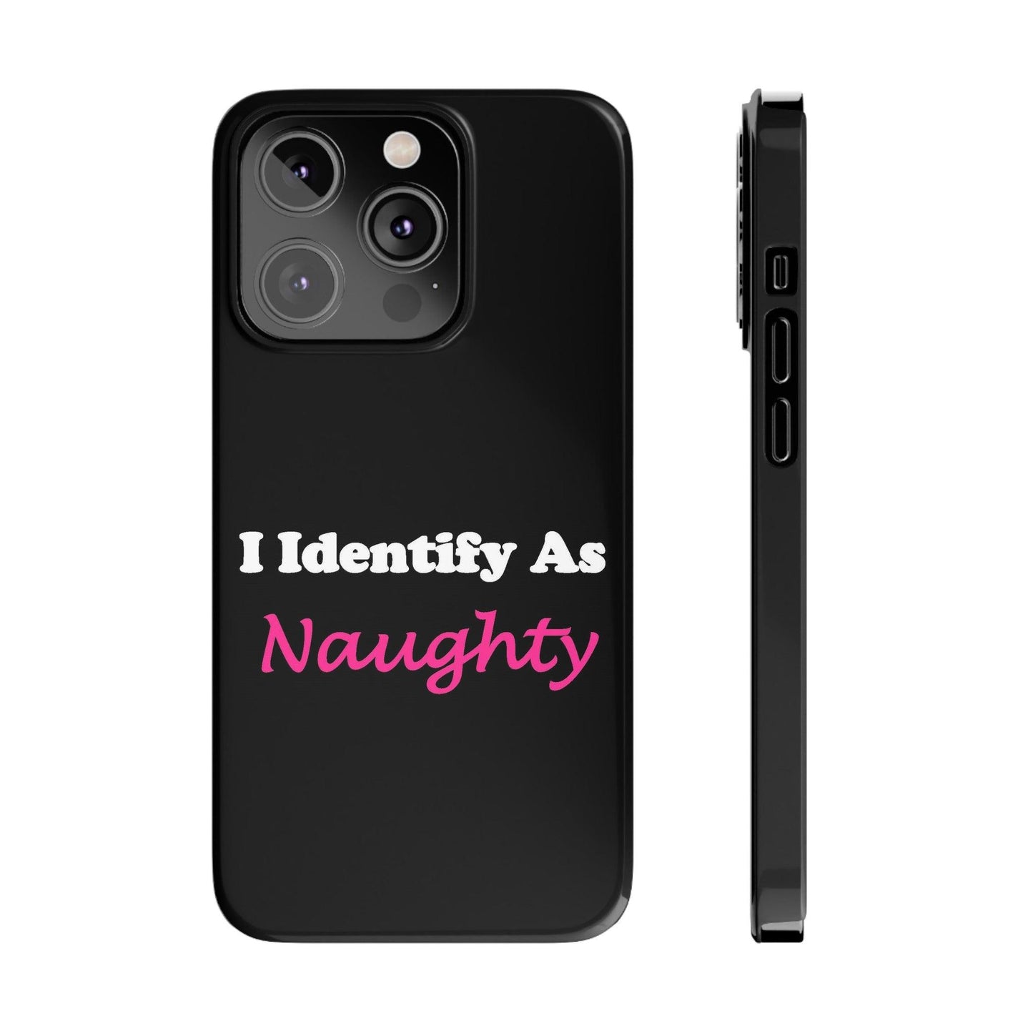 ID Naughty (Black) - Slim Phone Cases - Better Mode