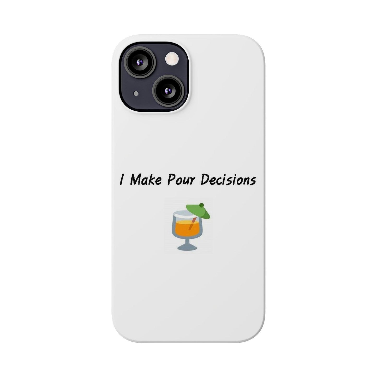 Pour Decisions Cocktail (White) - Slim Phone Cases - Better Mode