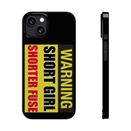 Slim Phone Cases - Short Girl Short Fuse