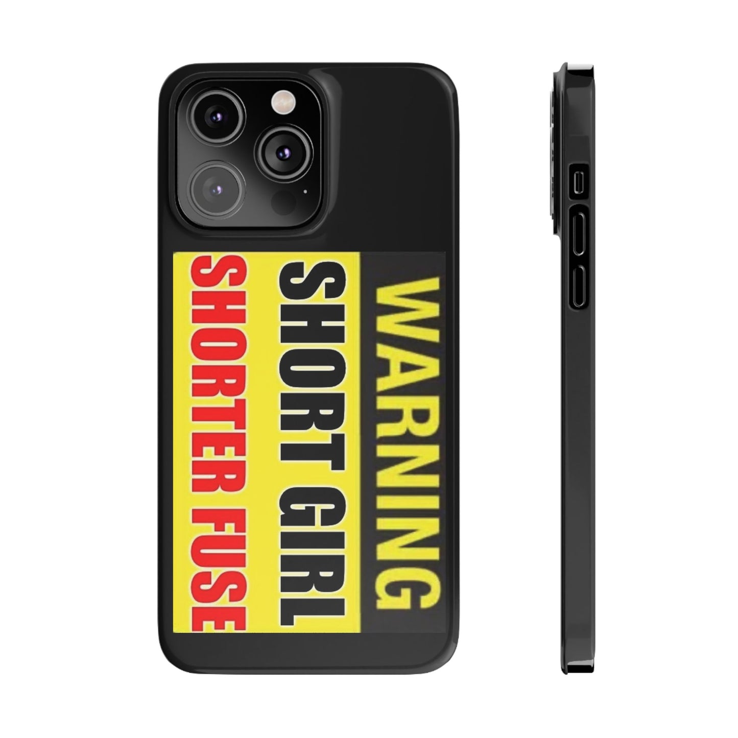 Slim Phone Cases - Short Girl Short Fuse