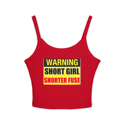 Short Girl Short Fuse - Women's Spaghetti Strap Tank Top