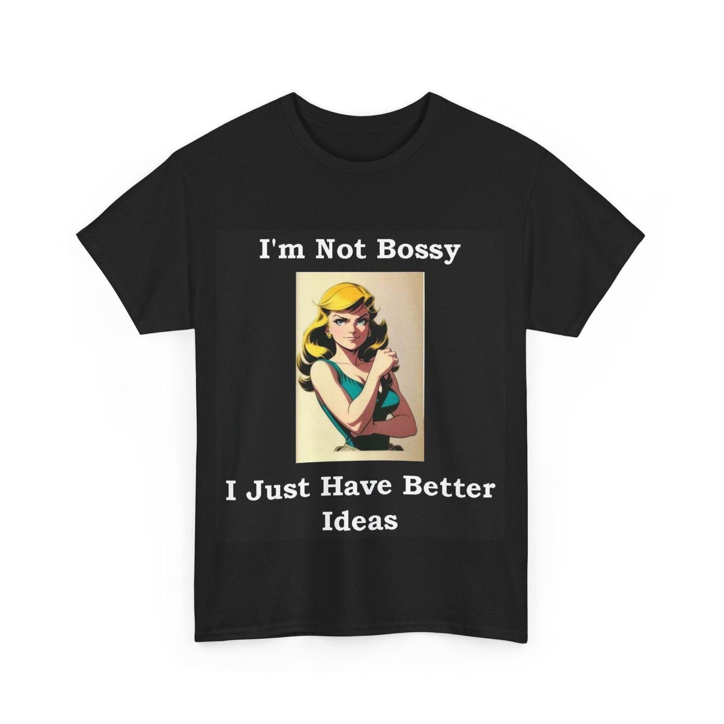 Bossy (Black) - Unisex Heavy Cotton Tee - Better Mode