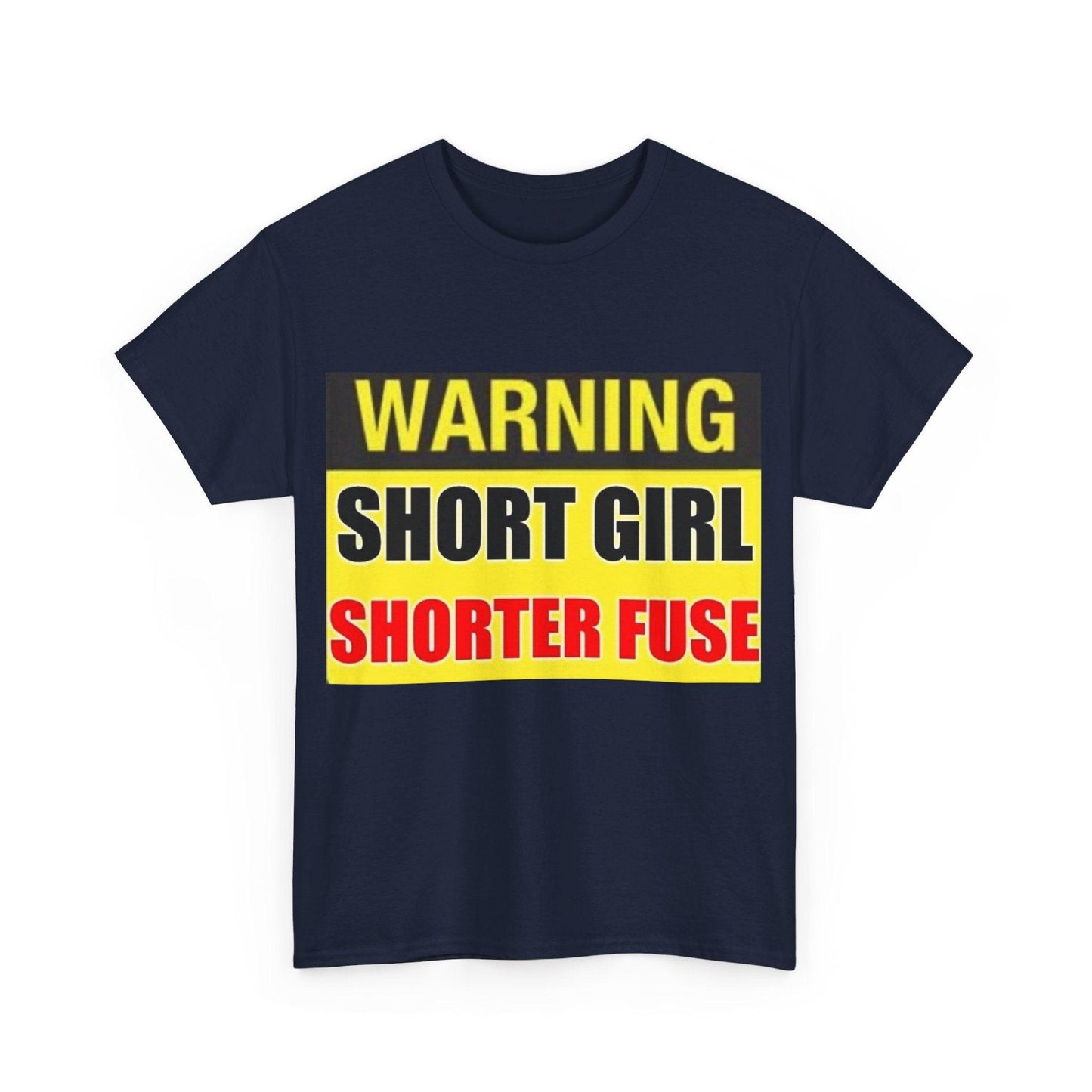 Warning Short Girl Short Fuse - Unisex Heavy Cotton T-Shirt