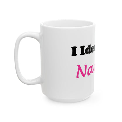 ID Naughty (White) - Ceramic Mug, (11oz, 15oz) - Better Mode