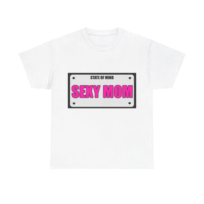 State Of Mind - SEXY MOM - Unisex Heavy Cotton T-Shirt