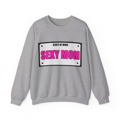 State Of Mind - SEXY MOM - Unisex Heavy Blend™ Crewneck Sweatshirt