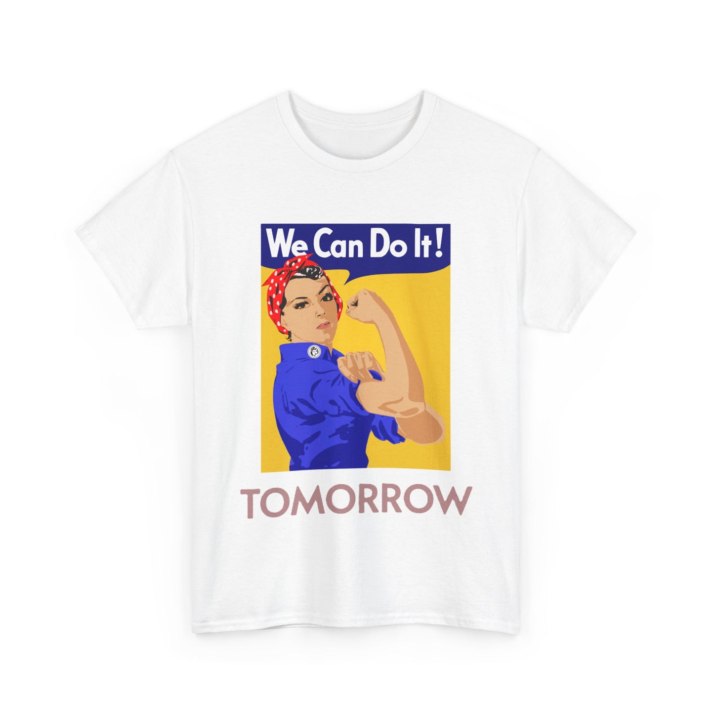 We Can Tomorrow T-Shirt