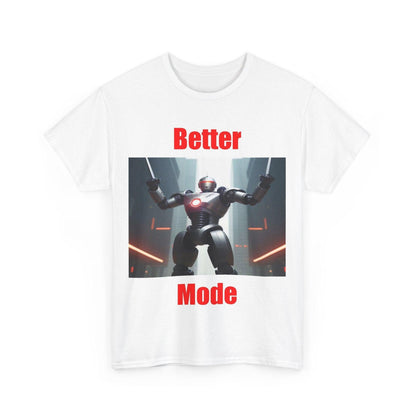 Better Mode 2 (White) - Unisex Heavy Cotton Tee - Better Mode