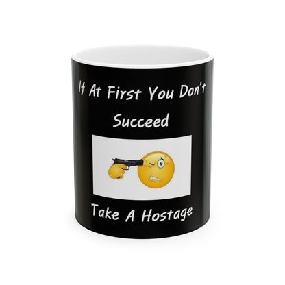 Hostage (Black) - Ceramic Mug, (11oz, 15oz) - Better Mode