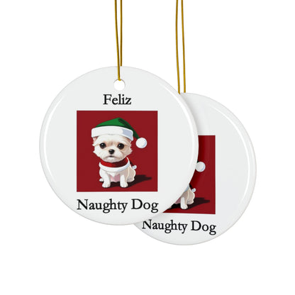 Christmas - Feliz Naughty Dog 2 - Ceramic Ornaments - Better Mode