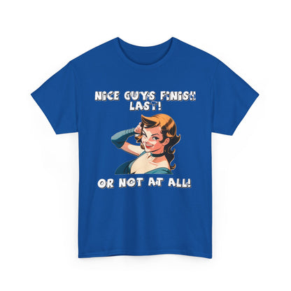 Nice Guys Finish Last - Unisex Heavy Cotton T-Shirt