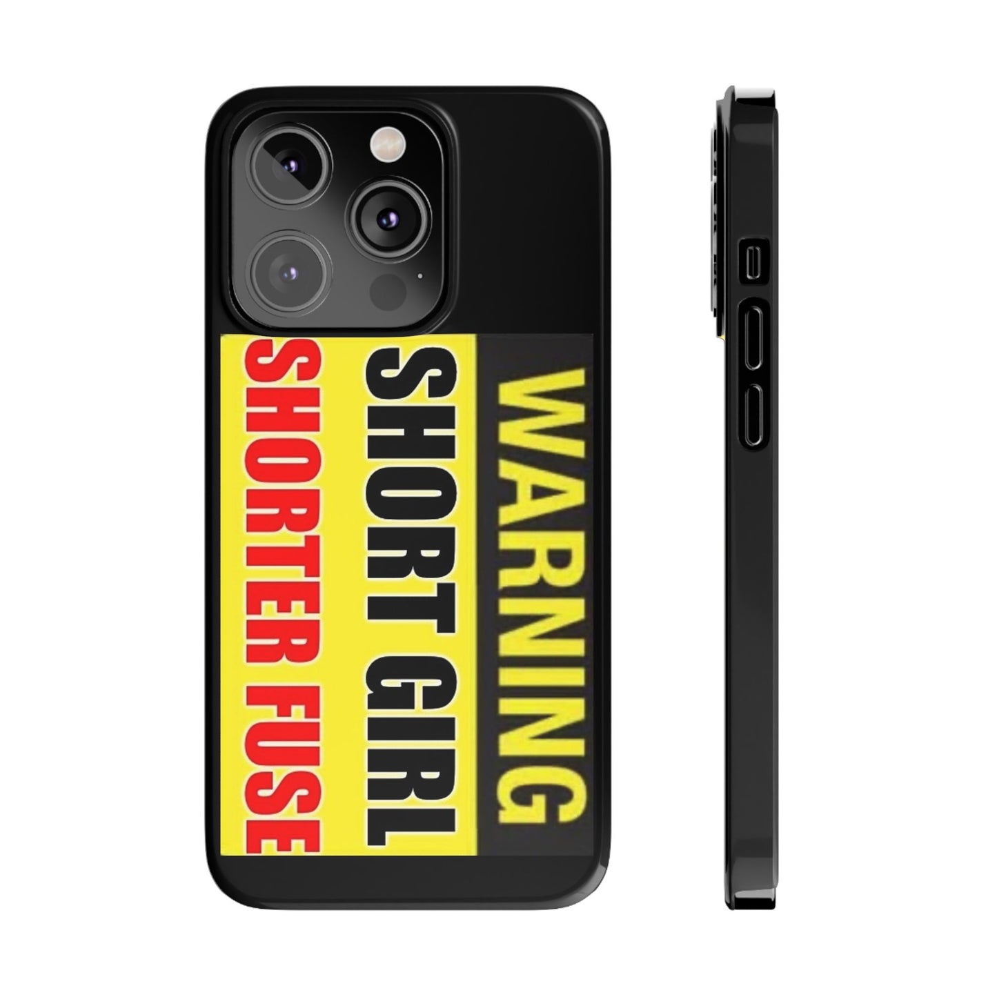 Slim Phone Cases - Short Girl Short Fuse