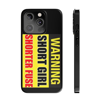 Slim Phone Cases - Short Girl Short Fuse