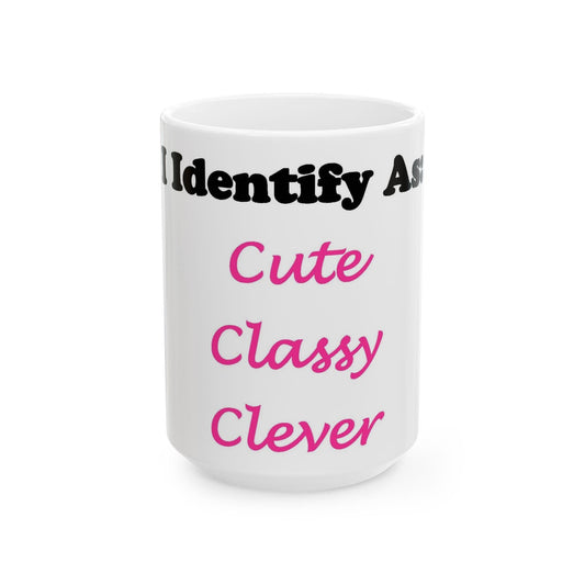 ID Cute Classy Clever (White) - Ceramic Mug, (11oz, 15oz)