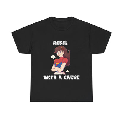 Rebel with A Cause - Unisex Heavy Cotton T-Shirt