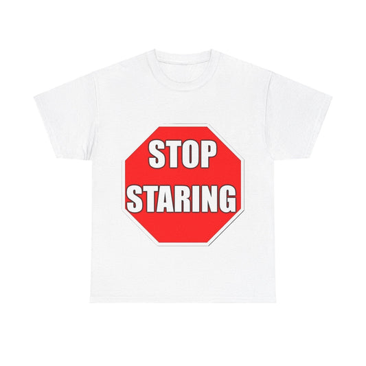 Stop Staring (White) - Unisex Heavy Cotton T-Shirt