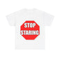 Stop Staring (White) - Unisex Heavy Cotton T-Shirt