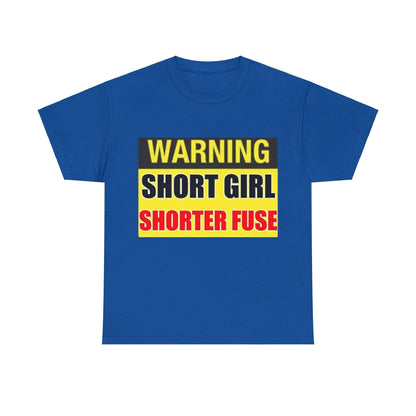 Warning Short Girl Short Fuse - Unisex Heavy Cotton T-Shirt