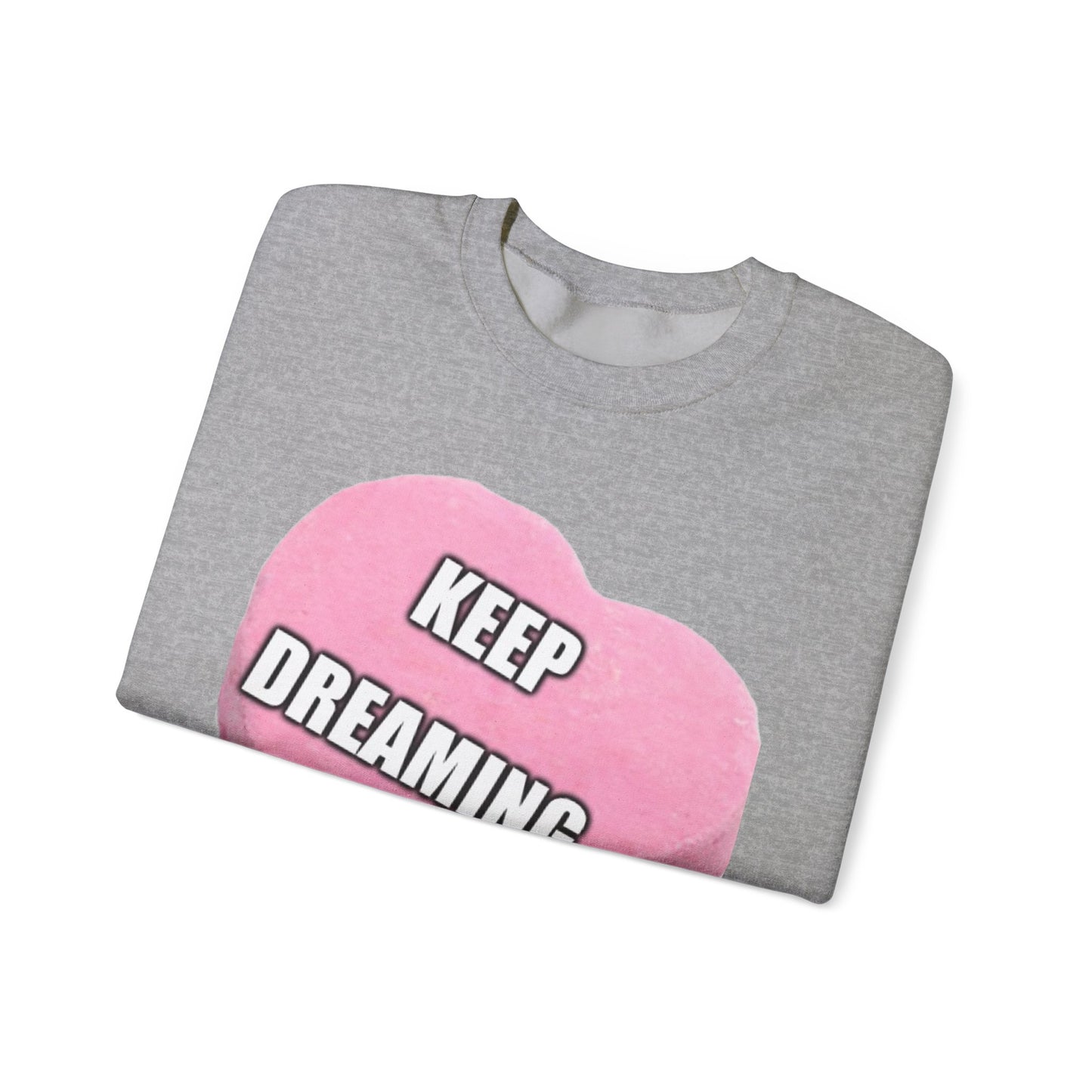 Candy Heart "Keep Dreaming" - Crewneck Sweatshirt - Better Mode