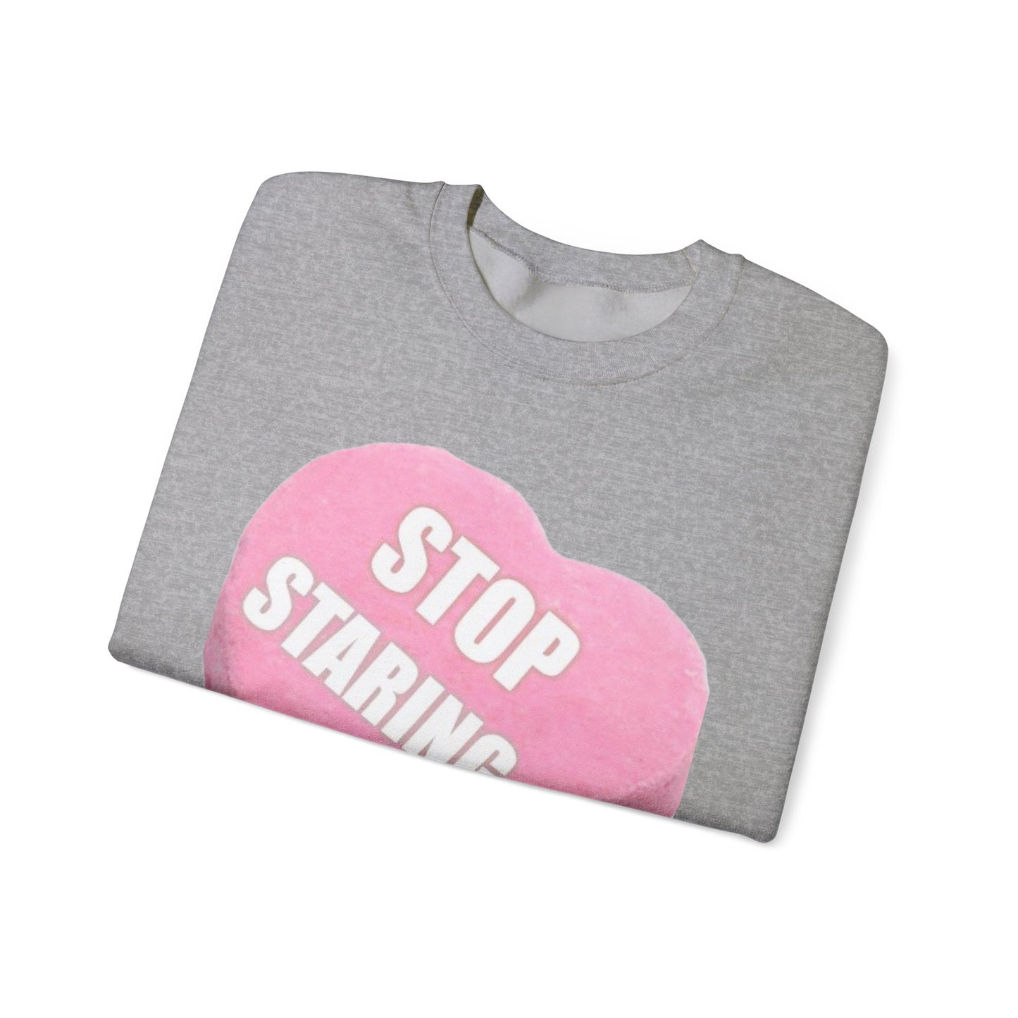 Candy Heart "Stop Staring" - Crewneck Sweatshirt