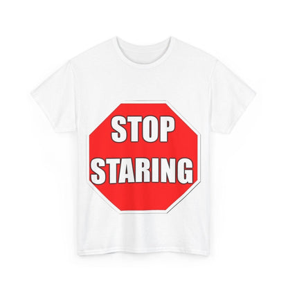 Stop Staring (White) - Unisex Heavy Cotton T-Shirt