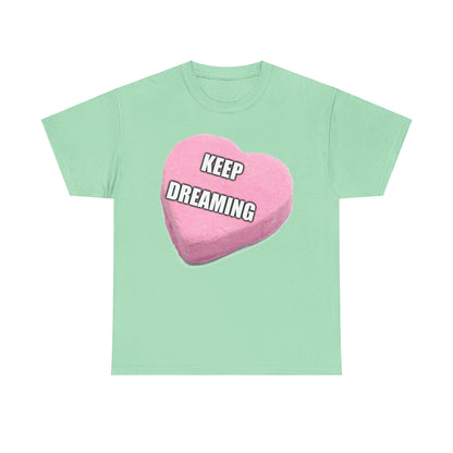 Candy Heart "Keep Dreaming" - Unisex Heavy Cotton T-Shirt - Better Mode