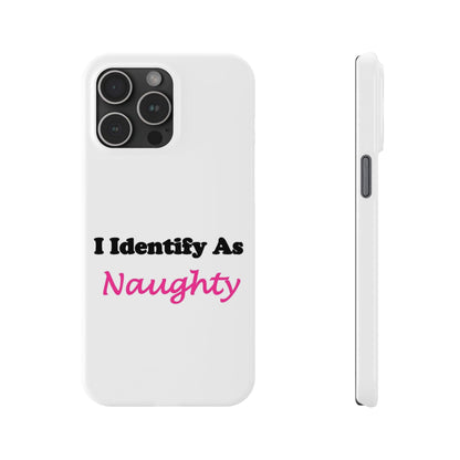 ID Naughty (White) - Slim Phone Cases - Better Mode