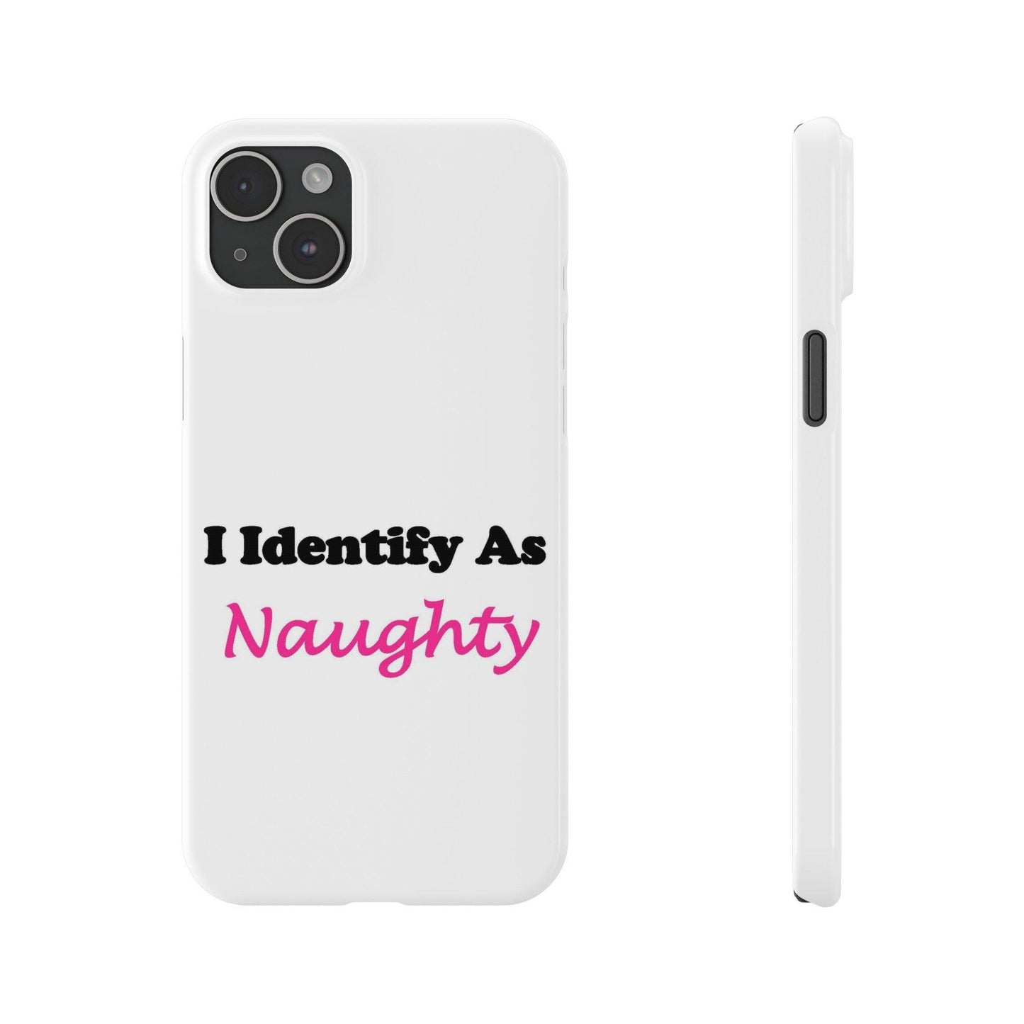 ID Naughty (White) - Slim Phone Cases - Better Mode