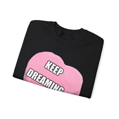 Candy Heart "Keep Dreaming" - Crewneck Sweatshirt