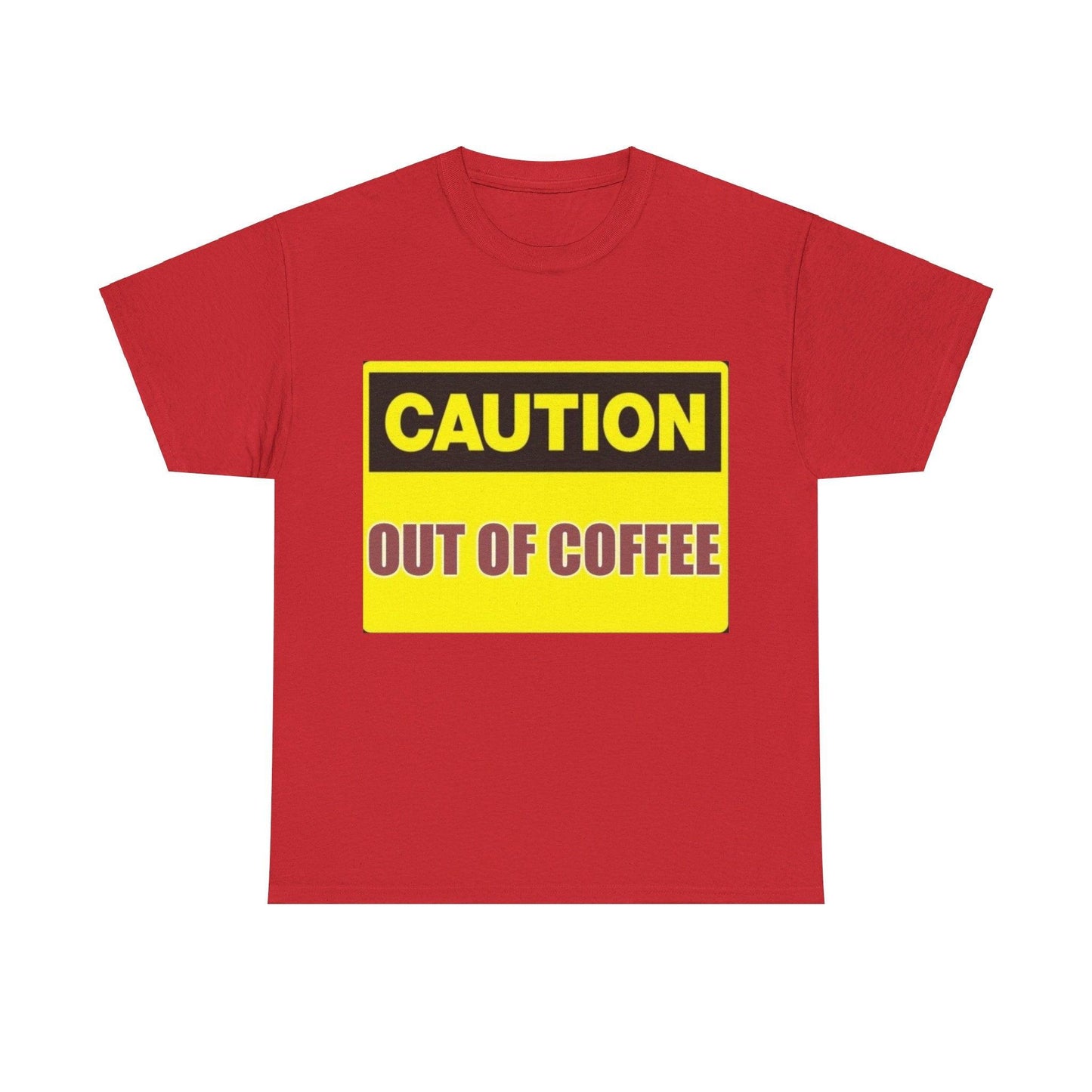 Caution - Out Of Coffee - Unisex Heavy Cotton T-Shirt